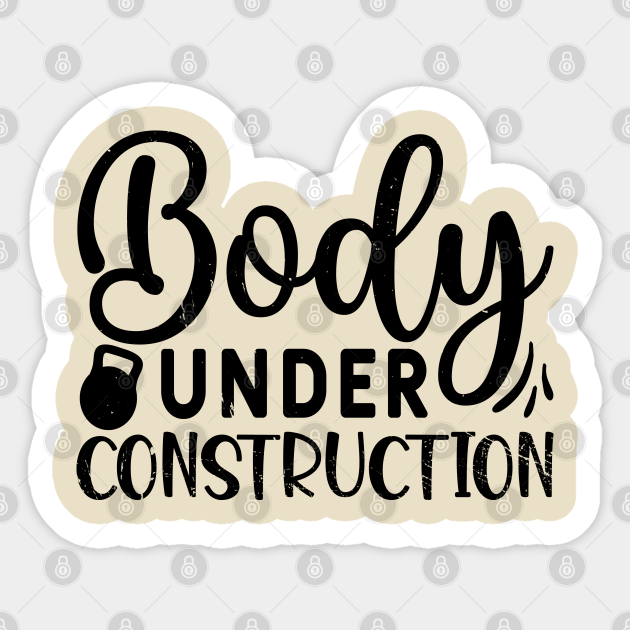 Body Under Construction Funny Gym Quotes Body Under Construction
